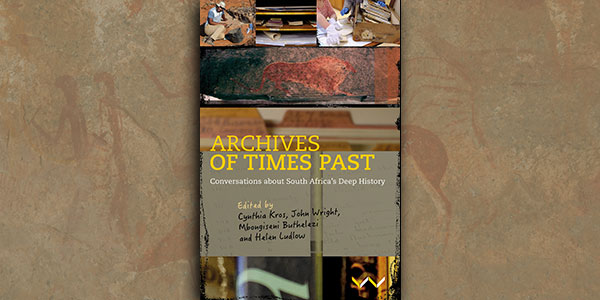 Wits Press published the volume Archives of Times Past: Conversations about South Africa’s Deep History, which won the Best Non-fiction Edited Volume at the the National Institute for Humanities and Social Sciences Awards.